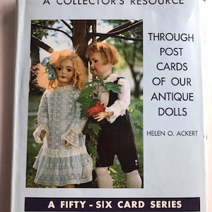 Una risorsa per collezionisti attraverso cartoline delle nostre bambole antiche Helen O. Ackert Prima edizione vintage 1976 HC DJ libro autografato ospedale per bambole