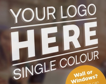 May include: White vinyl sticker with the text "YOUR LOGO HERE SINGLE COLOUR" in a bold, sans-serif font. A smaller yellow circle sticker with the text "Wall or Windows? Your logo can be applied to any smooth surface" is in the lower right corner.