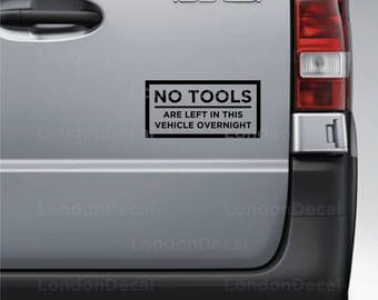 thumbnail image 2 of 2pk 'No Tools Left In This Vehicle Overnight' Stickers - Warning Decals For Car/Van Window 2 of 6