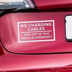 No Charging Cables are left in this vehicle Overnight | Electric Van, Car and Truck Window Bumper Vinyl Decal Sticker | Type 1