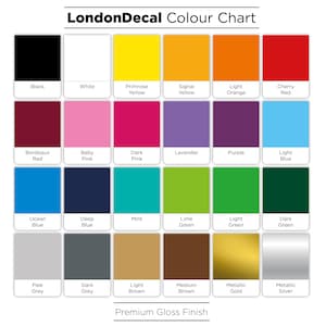 May include: A color chart from LondonDecal, featuring a grid of color swatches. Colors include black, white, yellow, orange, red, pink, purple, blue, green, grey, brown, gold, and silver. The text "Premium Gloss Finish" is at the bottom.