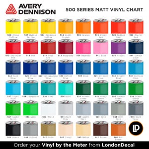 Puede incluir: Una carta de colores de vinilo mate Avery Dennison serie 500. La carta muestra una variedad de colores, incluyendo amarillo, rojo, azul, verde y gris. Cada color está etiquetado con un número y un nombre. El texto "Order your Vinyl by the Meter from LondonDecal" está en la parte inferior.