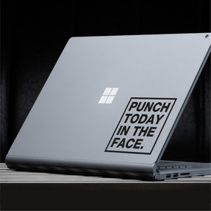 Punch Today Quote - Laptop Aufkleber Aufkleber für alle HP, Dell, Acer, Asus, Microsoft, Lenovo, Chromebook, Razer, Samsung, MSI Modelle