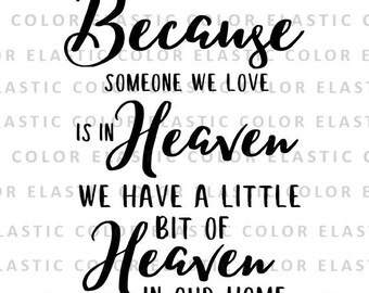 Because Someone We Love Is In Heaven Svg Etsy