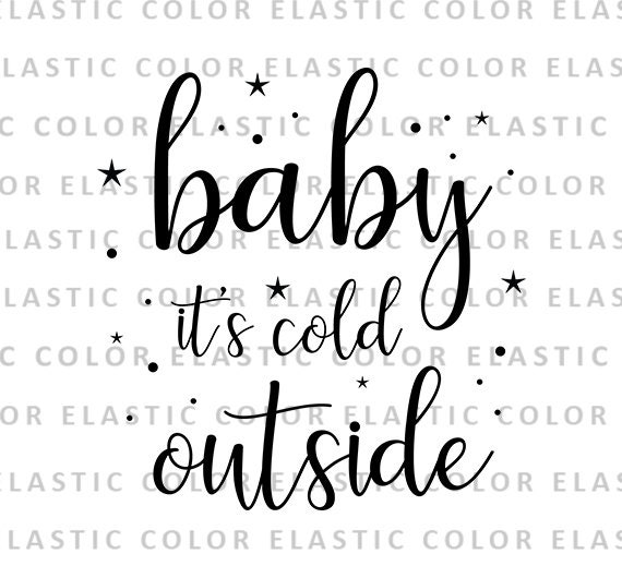 Free Free 326 Baby It&#039;s Cold Outside Svg SVG PNG EPS DXF File