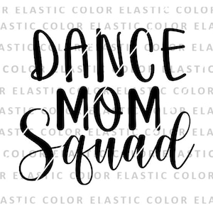 Dance mom squad svg, dance mom design, dance team sublimation vector graphics png, svg, dxf, eps