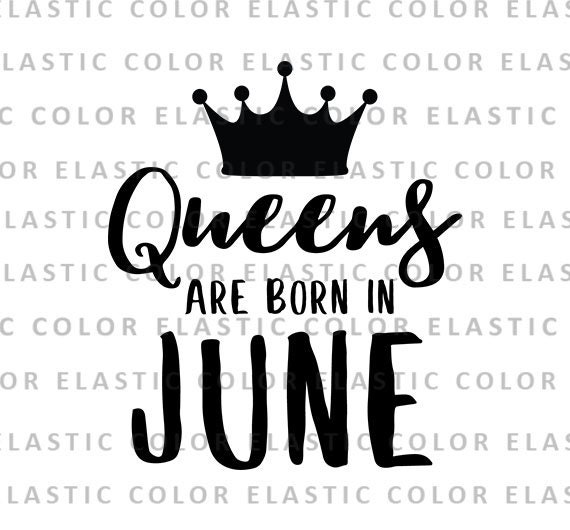 Download Queens are born in june svg file birthday queen june t | Etsy