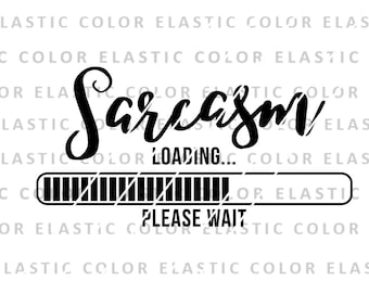 Sarkasmus lädt svg- Sarkasmus Design - lustige svg Datei, lustiges T-Shirt svg Design, lustige Schnittdatei für Cameo und Cricut svg, png, dxf, eps