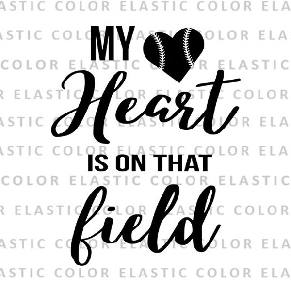 My heart is ont that field svg-  baseball t shirt design - baseball digital file for cameo and cricut  svg, png, dxf, eps