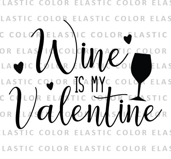 Free Wine Is My Valentine Svg