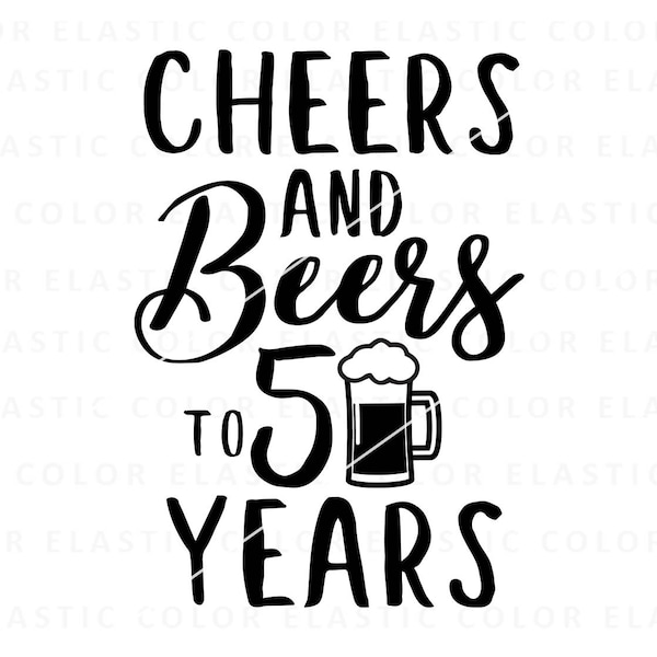 Cheers and beers to 50 years, fifty birthday with beer mug clipart, 50th birthday iron on png and cricut digital design svg,png, dxf, eps