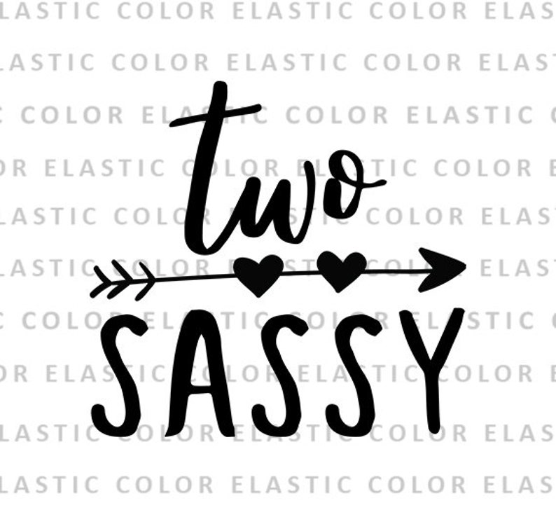 May include: Black and white graphic design with the text "two sassy" and an arrow with two hearts.
