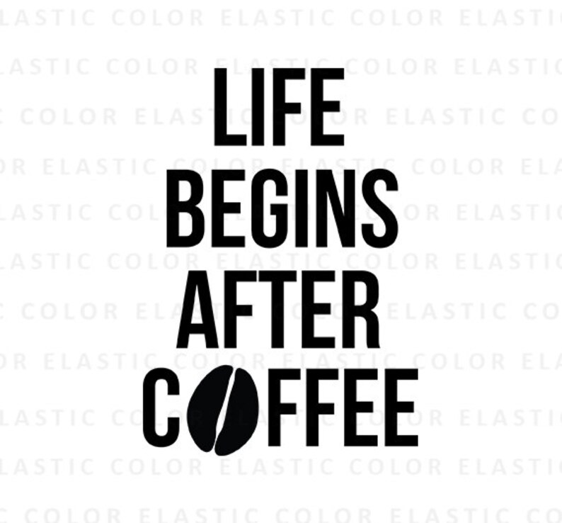 Download Coffee Quote Printable And Cut File Life Begins After Coffee Word Art Png Wall Art Cafe Digital Download Cut File Svg Eps Jpg Clip Art Art Collectibles Vadel Com