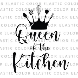 May include: Black and white graphic design with a crown and the text "Queen of the Kitchen".