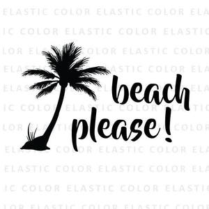 Beach please svg   -Beach please vector text t-shirt design - mug design - Beach please cut and printable file word art svg, png, dxf, eps