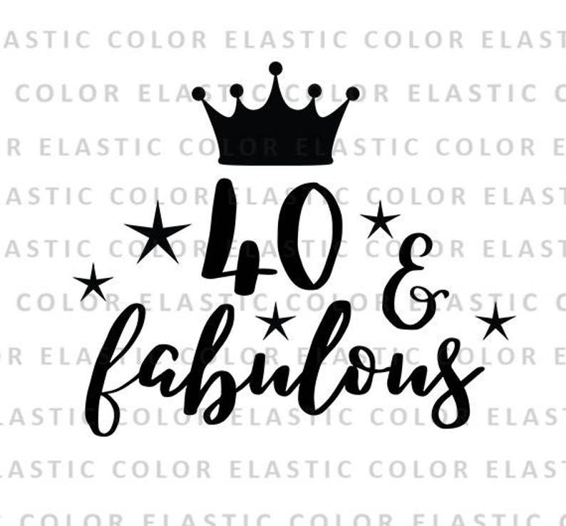 Download 40 and fabulous svg file 40th birthday saying t shirt | Etsy