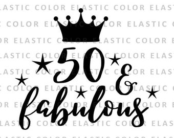 Archivo SVG "50 y fabuloso": diseño de camiseta con frase de 50 cumpleaños y archivo de corte SVG, PNG, DXF, EPS