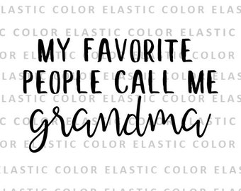 My favorite people call me grandma svg file - grandma qoute design grandma vector digital download cut file svg, png, dxf, eps