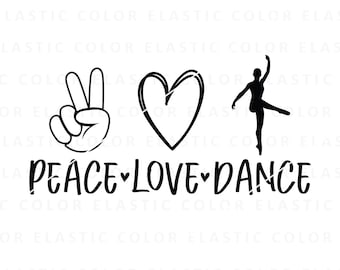 Peace love dance svg, dance sublimation design, dancer shirt graphics digital download png, svg, dxf, eps