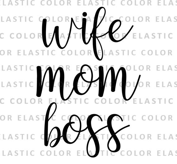 Wife Mom Boss Svg File - Mom T Shirt and Mug Vector Designs Cut File ...
