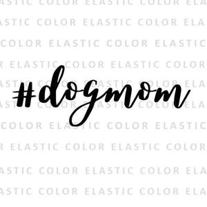 Dogmom hashtag svg-  dogmom saying - dogmom for cameo and cricut  svg, png, dxf, eps