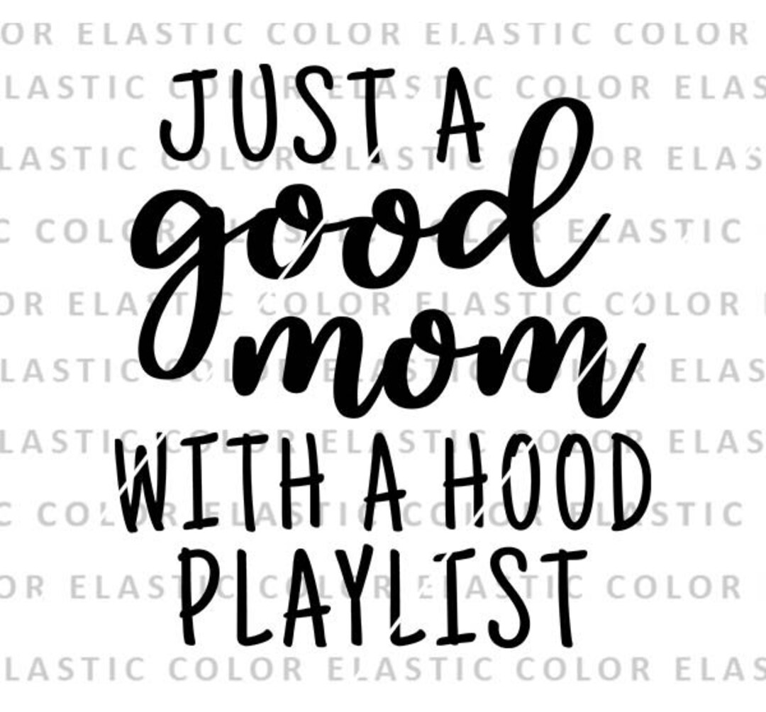 Good mom hotsell hood playlist