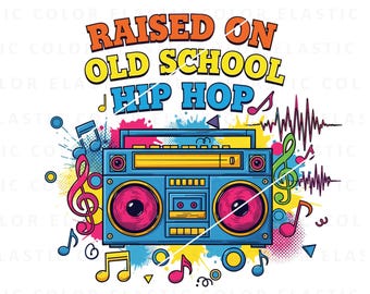 Raised On Old School Hip Hop png | Retro boombox Png Sublimation, 90s Hip Hop Digital Download