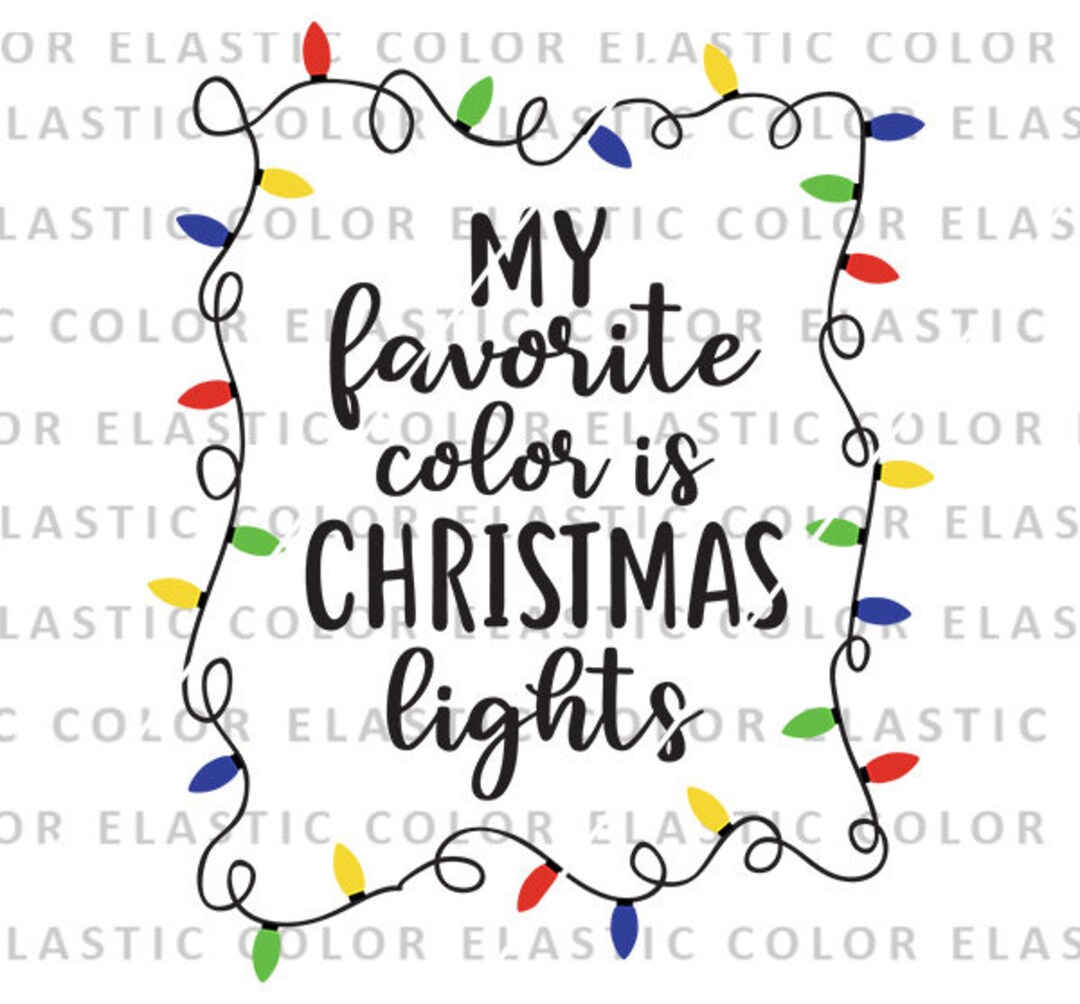 My Favorite Color is Christmas Lights Svg, Christmas Saying, Christmas