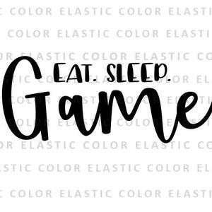 Eat sleep game svg file - game printable design and cut file for cricut and cameo file svg, png, dxf, eps