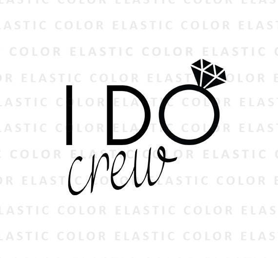 Download I Do Crew Svg Wedding Svg Bride Saying Printable Design Etsy