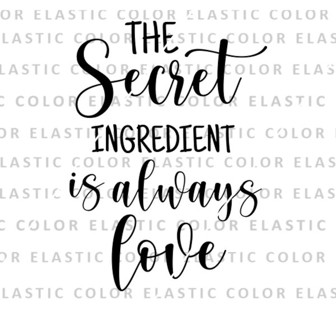 The Secret Ingredient is Always Love Svg, Kitchen Quote Cricut, Mason ...