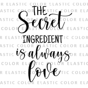 L'ingrediente segreto è sempre amore svg, cucina citazione cricut, mason jar quote svg design, cucina dicendo svg, png, dxf, eps