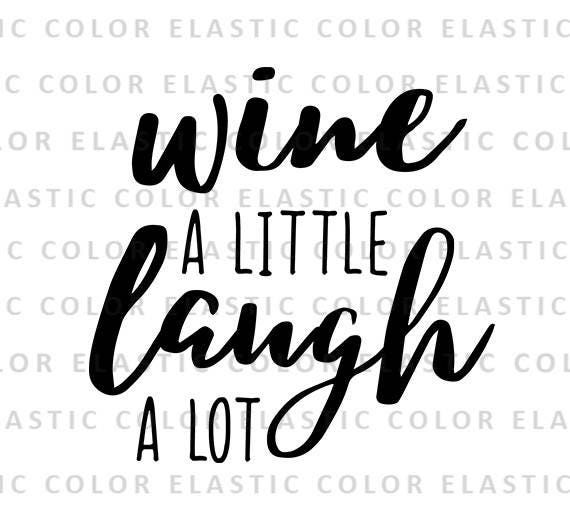 Download Wine a little laugh a lot svg file wine handwritten ...