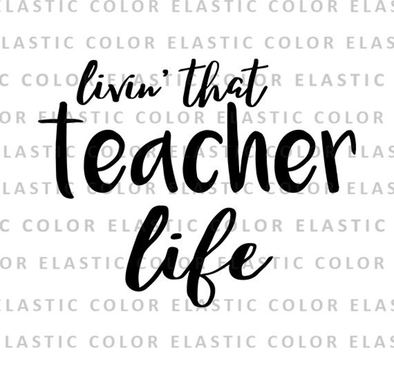 Download Livin that teacher life svg teacher life iron on graphics ...