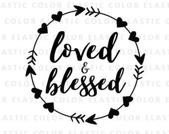 Loved and blessed svg file -  blessed handwritten digital file blessed circle arrow frame cut file svg, png, dxf, eps