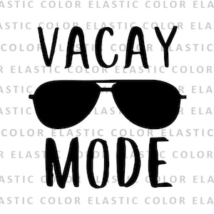 Vacay mode svg-  summer saying with sunglasses - vacay mode shirt design digital download - cut file cameo and cricut  svg, png, dxf, eps