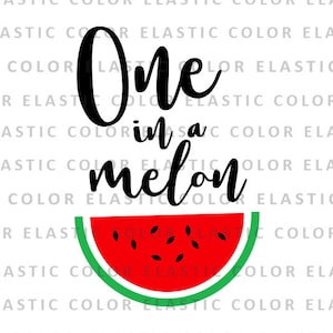 One in a melon svg file - one in a melon t shirt design - watermelon clipart -  summer cameo cricut svg, png, dxf, eps