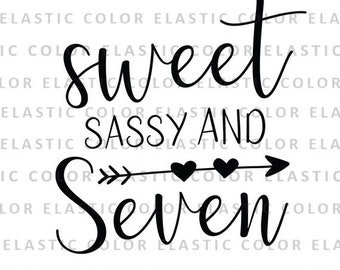 Sweet sassy and seven svg file , seven birthday handwritten, 7th birthday svg, png, dxf, eps