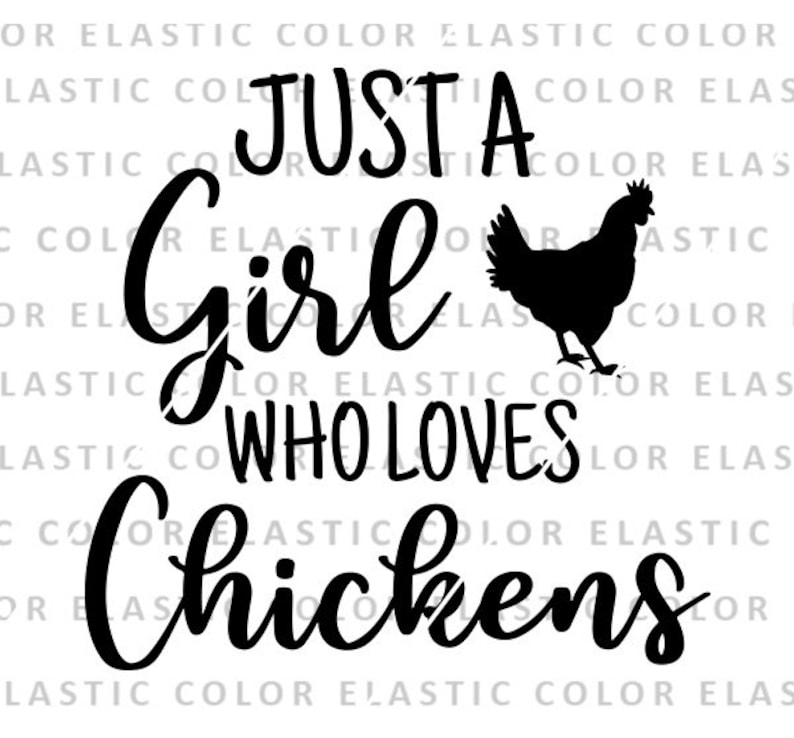 chicken cricut design svg Just a girl who loves chickens svg png dxf eps