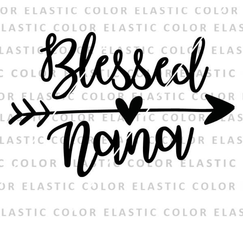 Blessed nana svg, mother day svg, nana quote iron on, nana saying design cricut silhouette cameo png,svg, dxf, eps image 1