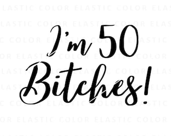 Tengo 50 perras svg, 50 perras divertidas cumpleaños svg, diseño de 50 cumpleaños, 50 camisas svg descarga digital svg, png