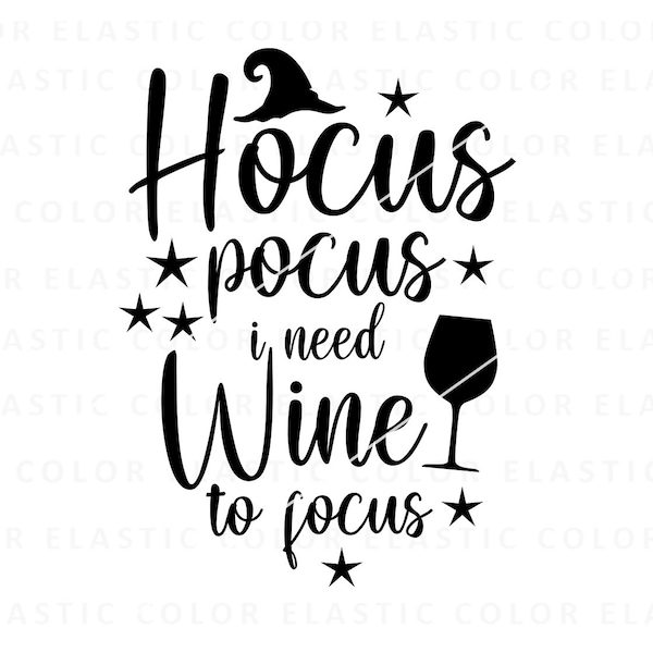 Hocus pocus i need wine to focus, funny halloween saying design, witch wine quote png, svg , dxf, eps