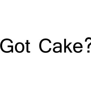 Got cake? jdm funny humor sticker vinyl decal car door window bumper