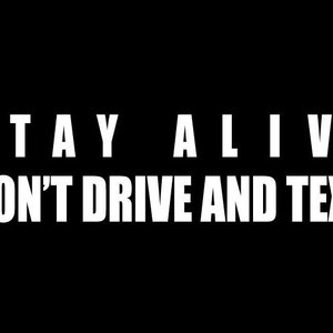 Stay alive don&#39;t drive and text sticker vinyl decal, car, bumpers, window