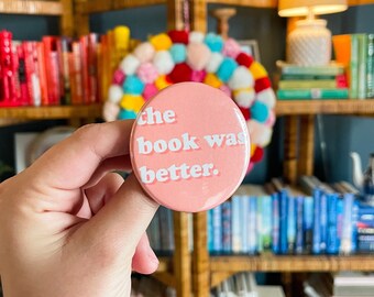 The Book Was Better Bookish Button