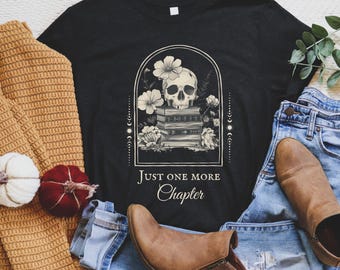 Skeleton Just One More Chapter Tshirt, Bookish Shirt, Book Lover Shirt, Bookworm Tee, Book Lover Gift, Reading Shirt, Funny Book Lover Tee