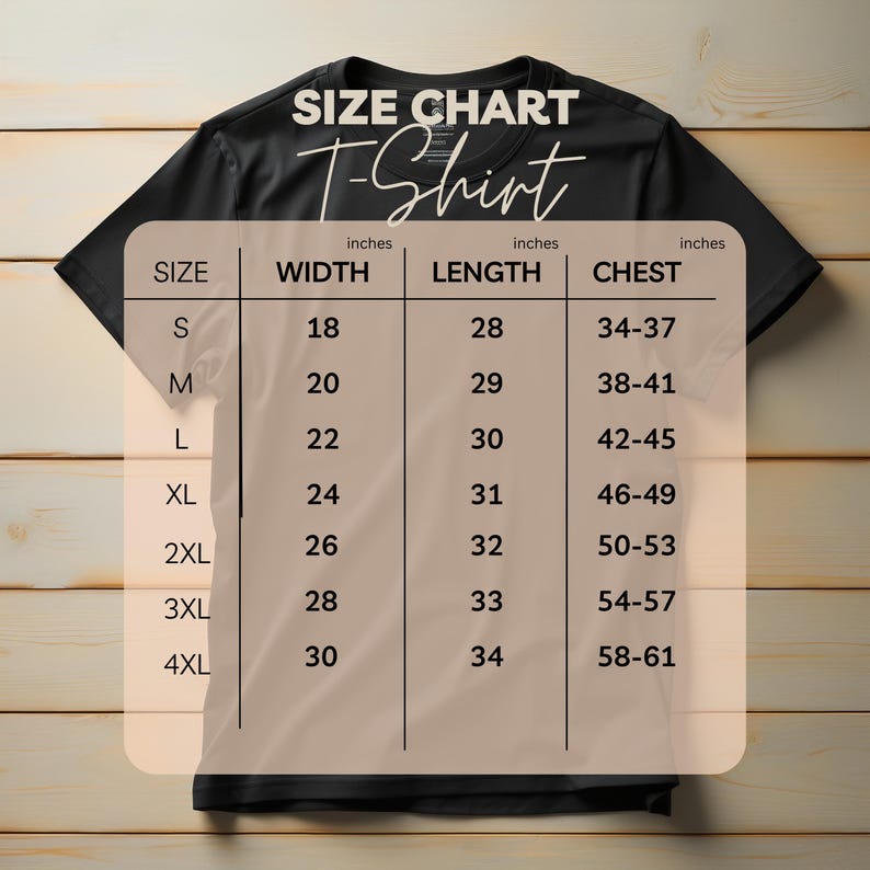 May include: Size chart for a t-shirt with measurements in inches for width, length, and chest. The chart shows sizes S through 4XL with corresponding measurements.