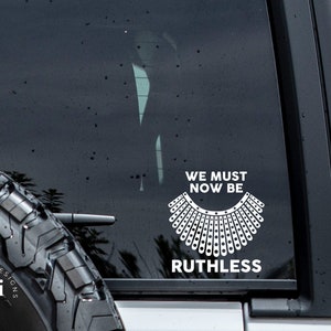 Now We Must Be Ruthless Decal| F*ck a Senator Feminist Decal | Feminism Decal | Women's Rights Sticker | Strong Women | Prochoice Decal
