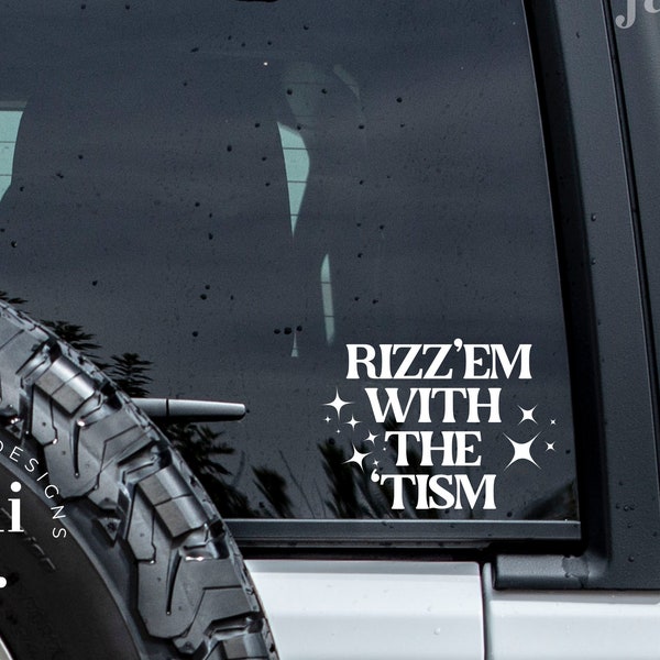 Rizz'Em With The Tism Autism Car Decal, Autism Decals for Her, Autism Mom Gifts, Autism Dad Gifts, Inclusion Decal, Neurodiversity Stickers