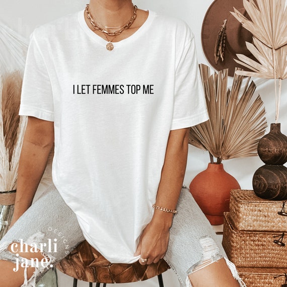 Velkommen Datum Kæledyr I Let Femmes Top Me Shirt LGBTQ Shirt Lesbian Apparel - Etsy